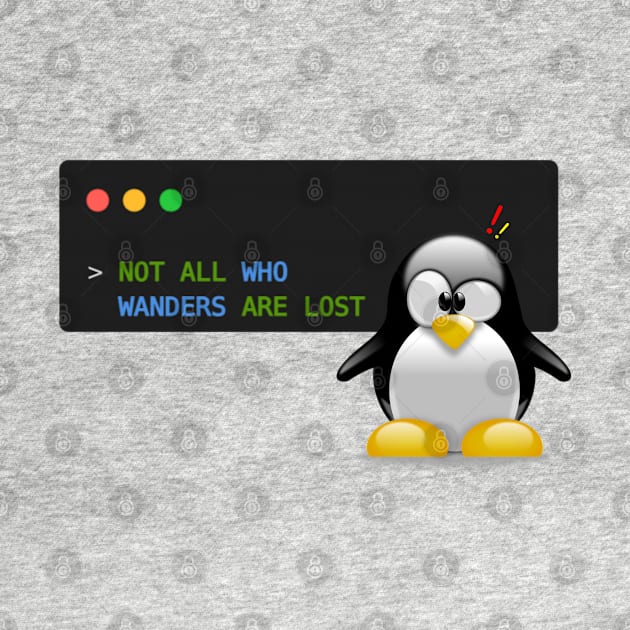 Not All Who Wander Are Lost Linux Developer by souvikpaul